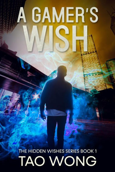 A Gamer's Wish: An Urban Fantasy Gamelit Series