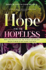 Hope for the Hopeless: How One Man Fought the World's Deadliest Brain Tumor on His Terms and Won