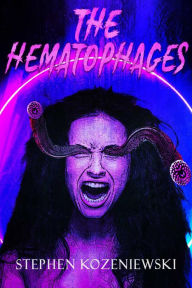 Title: The Hematophages, Author: Stephen Kozeniewski