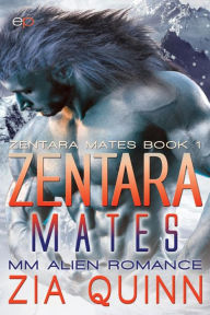 Title: Zentara Mates: MM Alien Romance, Author: Zia Quinn