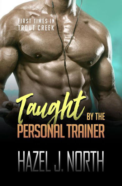 Taught by the Personal Trainer: A Curvy Woman Instalove Romance