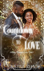 Title: Countdown To Love: A Clean Friends to Lovers Romantic Comedy, Author: Cristina Ryan