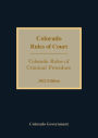 Colorado Rules of Criminal Procedure 2022 Edition