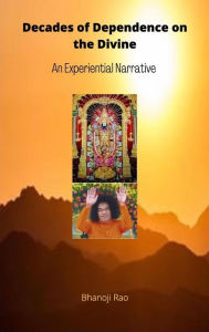 Title: Decades of Dependence on the Divine, Author: Suguna Chunduri