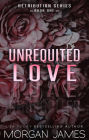 Unrequited Love: A small-town, second-chance romantic suspense