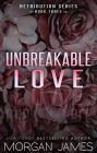Unbreakable Love: A small-town, second-chance romantic suspense