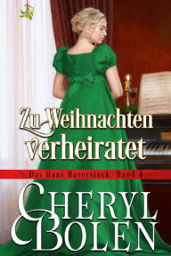 Title: Zu Weihnachten verheiratet, Author: Cheryl Bolen