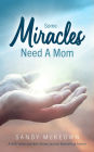 Some Miracles Need a Mom: Developing Your Child's Future