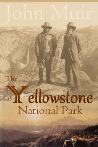 Title: The Yellowstone National Park, Author: John Muir