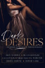 Dark Desires: Six Modern Retellings of Timeless Romance