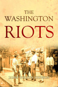 Title: The Washington Riots, Author: James Weldon Johnson