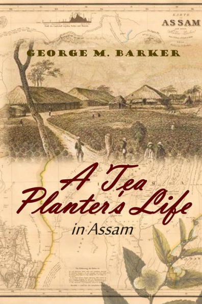 A Tea Planter's Life in Assam