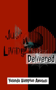 Title: Just Living: Delivered, Author: Yolanda Hampton Awosusi