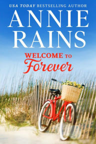 Title: Welcome to Forever, Author: Annie Rains