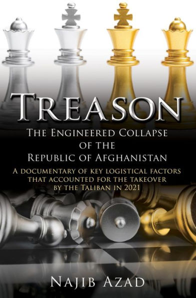 Treason: The Engineered Collapse of the Republic of Afghanistan