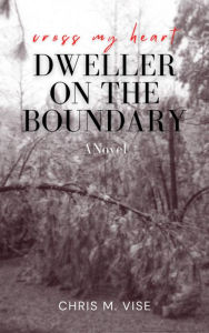 Title: Dweller On The Boundary, Author: Chris Vise