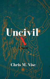 Title: Uncivil X, Author: Chris Vise