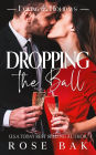 Dropping the Ball: An Enemies to Lovers Midlife Romance