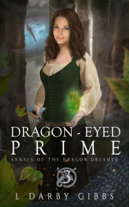 Title: Dragon-Eyed Prime: Epic Dragon Fantasy Series, Author: L. Darby Gibbs