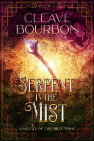 Title: Serpent in the Mist, Author: Cleave Bourbon