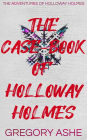 The Case-Book of Holloway Holmes