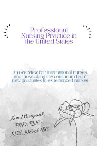 Title: Professional Nursing Practice in the United States, Author: Kim Maryniak