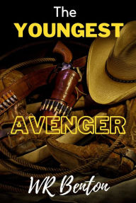 Title: The Youngest Avenger, Author: W. R. Benton