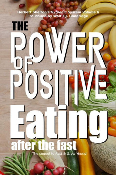The Power of Positive Eating...After the Fast: How to Stay Healthy After an Extended Water Fast