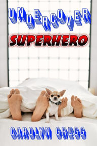 Title: Undercover Superhero, Author: Carolyn Gregg