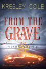 From the Grave (Arcana Chronicles Series #7)