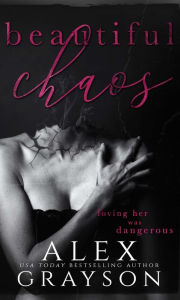 Title: Beautiful Chaos, Author: Alex Grayson