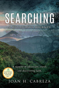 Title: SEARCHING: A Biologist's Journey, Author: Joan H. Cabreza