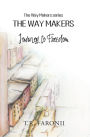 The Waymakers: A Journey to Freedom