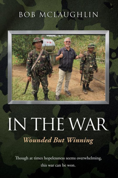IN THE WAR: WOUNDED BUT WINNING