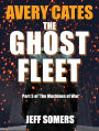 Avery Cates: The Ghost Fleet: Part 3 of 