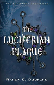 Title: The Luciferian Plague, Author: Randy C Dockens