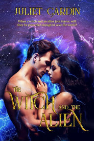 Title: The Witch and the Alien, Author: Juliet Cardin