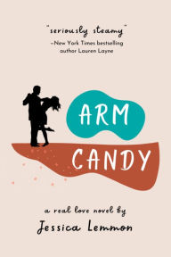 Title: Arm Candy, Author: Jessica Lemmon