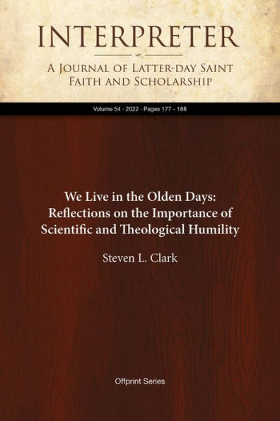 We Live in the Olden Days: Reflections on the Importance of Scientific and Theological Humility