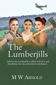 Title: The Lumberjills, Author: M. W. Arnold