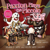 Title: Paxton Plays the Piccolo, Author: Virginia K. White