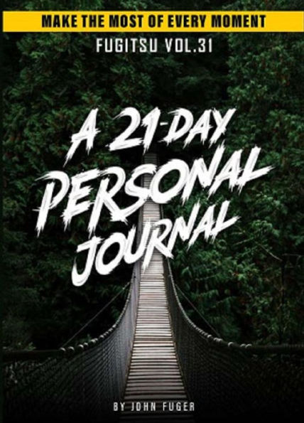 FUGITSU Vol.31 A 21-Day Personal Journey: Make the Most of Every Moment