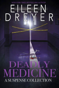 Title: Deadly Medicine, Author: Eileen Dreyer