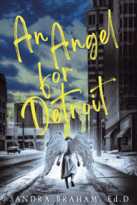 Title: An Angel For Detroit, Author: Sandra Braham