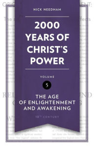 Title: 2,000 Years of Christ's Power Vol. 5: The Age of Enlightenment and Awakening, Author: Nick Needham