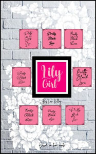 Title: Lily Girl: Based on True Events, Author: Love Kelley