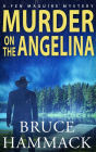Murder On The Angelina: A Fen Maguire Mystery