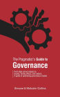 The Pragmatist's Guide to Governance: From high school cliques to boards, family offices, and nations: A guide to optimizing governance models