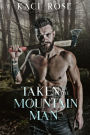 Taken by The Mountain Man: A Steamy Mountain Man Romance