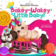 Title: Bakey-Wakey, Little Baby!, Author: Marylaine Louise Lagran Viernes